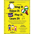 Sing It, Dance It, Play It, Learn It!: Songs for the Elementary Music Classroom - Paperback