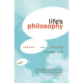 Life's Philosophy: Reason and Feeling in a Deeper World - Paperback
