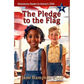 The Pledge to the Flag: Revolutionary Readers for America's 250th Level 3 - Paperback