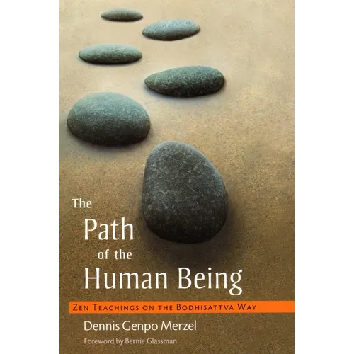 The Path of the Human Being: Zen Teachings on the Bodhisattva Way - Paperback