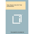 The Daily Use Of The Ephemeris - Paperback
