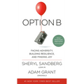 Option B: Facing Adversity, Building Resilience, and Finding Joy - Hardcover