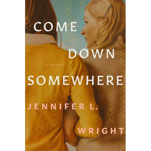 Come Down Somewhere - Hardcover