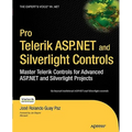 Pro Telerik ASP.NET and Silverlight Controls: Master Telerik Controls for Advanced ASP.NET and Silverlight Projects - Paperback