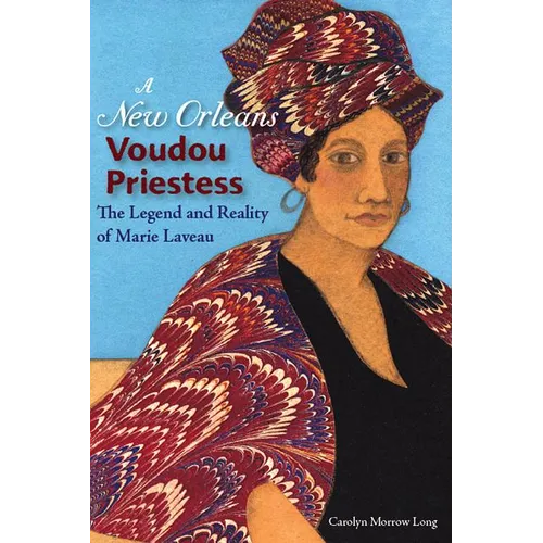 A New Orleans Voudou Priestess: The Legend and Reality of Marie Laveau - Paperback