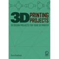 3D Printing Projects. 20 design projects for your 3D printer - Paperback