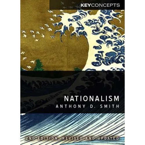 Nationalism: Theory, Ideology, History - Hardcover