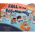 Fall Is for Beginnings: A Picture Book - Hardcover