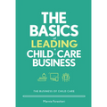 The Basics of Leading a Child-Care Business - Paperback