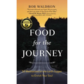 Food for the Journey: 52 Meditations on the Lord's Supper to Enrich Your Soul - Paperback