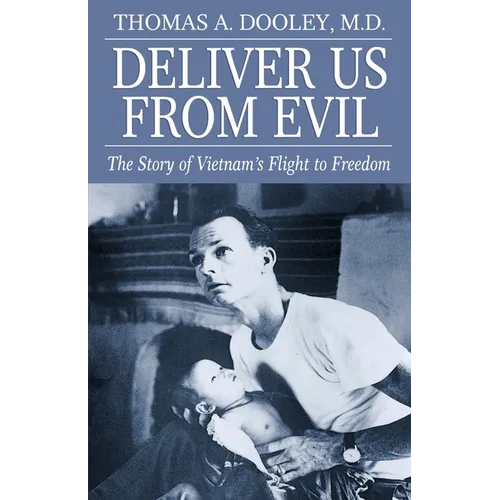 Deliver Us from Evil: The Story of Viet Nam's Flight to Freedom - Paperback
