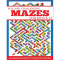 Fun and Challenging Mazes for Kids 8-12 - Paperback