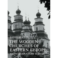 The Wooden Churches of Eastern Europe: An Introductory Survey - Paperback