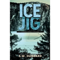 Ice Jig: a small town, outdoor adventure mystery - Paperback