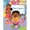 How to Speak in Spanglish - Hardcover