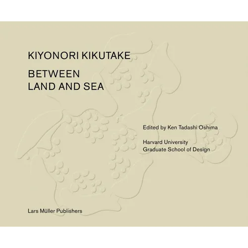 Between Land and Sea Works of Kiyonori Kikutake - Hardcover