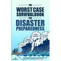 The Worst-Case Survival Book for Disaster Preparedness: The Unconventional Preppers Guide to Bug in for the Coming Societal Breakdown & Power Grid Col - Paperback