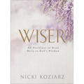 Wiser: 40 Decisions to Grow Daily in God's Wisdom - Hardcover