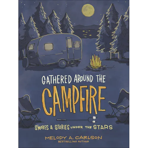 Gathered Around the Campfire: S'Mores and Stories Under the Stars - Paperback