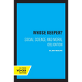 Whose Keeper?: Social Science and Moral Obligation - Paperback
