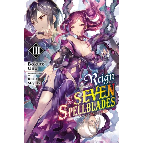 Reign of the Seven Spellblades, Vol. 3 (Light Novel): Volume 3 - Paperback