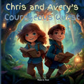 Chris and Avery's Courageous Quest: A Tale of Enchantment, Friendship, and Everlasting Magic - Paperback