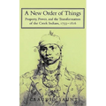 A New Order of Things: Property, Power, and the Transformation of the Creek Indians, 1733 1816 - Hardcover