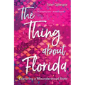 The Thing about Florida: Exploring a Misunderstood State - Hardcover