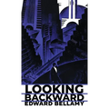 Looking Backward: The Original 1888 Edition - Hardcover