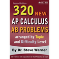 320 AP Calculus AB Problems arranged by Topic and Difficulty Level, 2nd Edition: 160 Test Questions with Solutions, 160 Additional Questions with Answ - Paperback