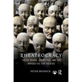 Theatrocracy: Greek Drama, Cognition, and the Imperative for Theatre - Paperback