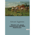 Stories of great Americans for little Americans: Tales of American Heroes for Young Readers - Paperback