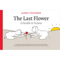 The Last Flower: A Parable in Pictures - Hardcover
