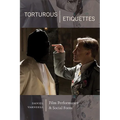 Torturous Etiquettes: Film Performance and Social Form - Paperback