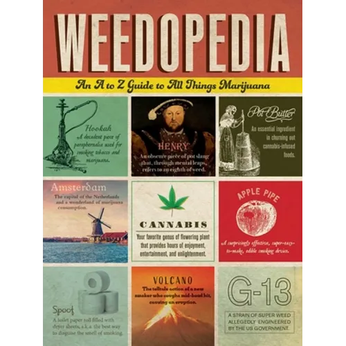 Weedopedia: An A to Z Guide to All Things Marijuana - Hardcover