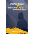 Washed Clean: Breaking Free from Addiction - Paperback