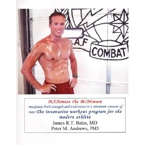 Maximize the Minimum-maximize both strength and endurance in a minimum amount of time - Paperback