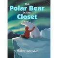 The Polar Bear in the Closet - Hardcover