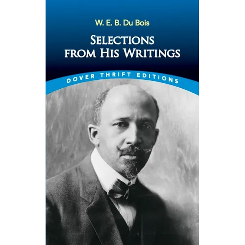 W. E. B. Du Bois: Selections from His Writings - Paperback