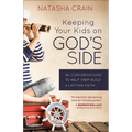 Keeping Your Kids on God's Side: 40 Conversations to Help Them Build a Lasting Faith - Paperback