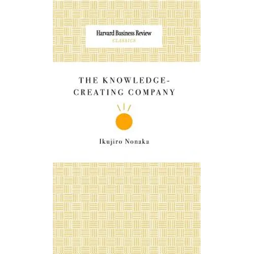 The Knowledge-Creating Company - Hardcover