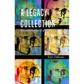 A Legacy Collection: Bits and Pieces of a Life - Paperback