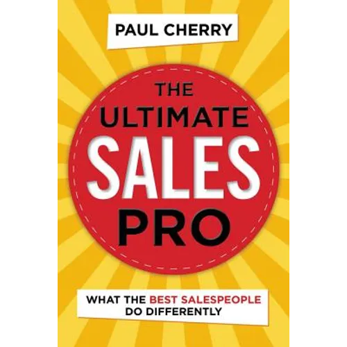 The Ultimate Sales Pro: What the Best Salespeople Do Differently - Paperback