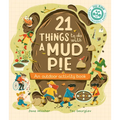 21 Things to Do with a Mud Pie: An Outdoor Activity Book - Hardcover