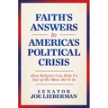 Faith's Answers to America's Political Crisis: How Religion Can Help Us Out of the Mess We're in - Hardcover