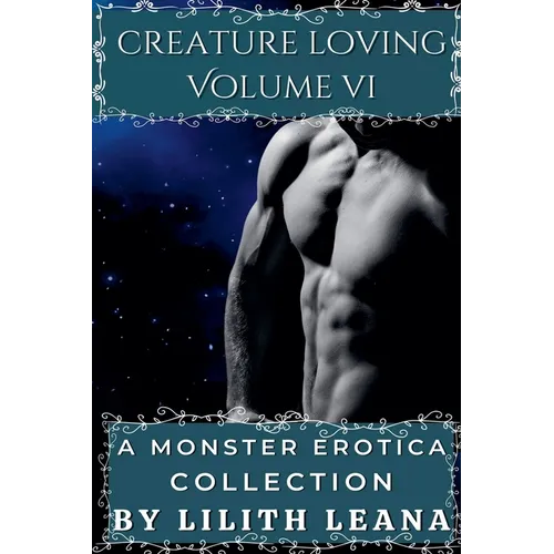 Creature Loving Volume 6: A Monster Erotica Collection - Paperback