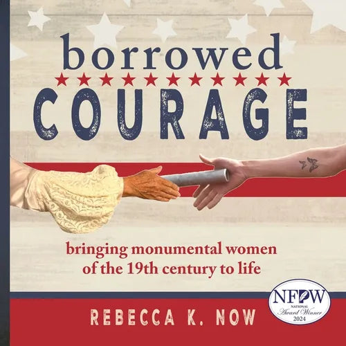 Borrowed Courage: bringing monumental women of the 19th century to life - Paperback