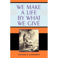We Make a Life by What We Give - Paperback