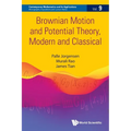 Brownian Motion and Potential Theory, Modern and Classical - Paperback