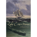Lake Erie Stories: Struggle and Survival on a Freshwater Ocean - Paperback